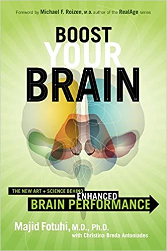 Boost Your Brain, the New Art and Science Behind Enhanced Brain Performance