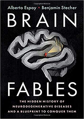 Brain Fables: The Hidden History of Neurodegenerative Diseases and a Blueprint to Conquer Them